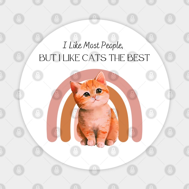 I LIKE PEOPLE BUT I LIKE CATS THE BEST Magnet by EmoteYourself